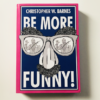 BE MORE FUNNY